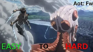 Easy To HARD Ways in Aot: Fw To Kill Titans