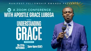 Understanding Grace - Part 1 | Manifest Fellowship Rwanda Conference with Apostle Grace Lubega