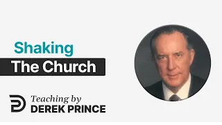 I Will Shake All Things 2 🔥 Shaking The Church - The Church - Derek Prince
