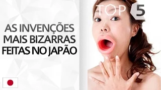 AS INVENÇÕES MAIS BIZARRAS FEITAS NO JAPÃO