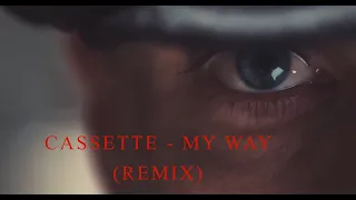 Cassette - My Way (Remix)