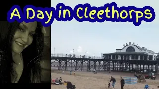 Cleethorpes A Trip To A Traditonal English Seaside Destination