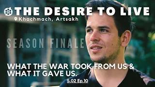 SEASON FINALE: #THEDESIRETOLIVE - Khachmach, Artsakh DOCUMENTARY (Armenian with English sub) S2E10