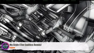 Cygnus - My Style  (The Exaltics Remix) [Science Cult]