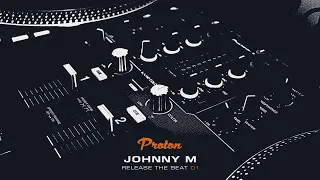 Johnny M - Release The Beat 01 [Proton Curator Mix] Melodic & Progressive House