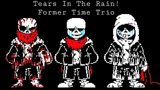 Tears In The Rain!Former Time Trio [Phase 1] - No Longer A Regret Slackers