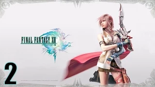 Прохождение Final Fantasy XIII на русском [HD|PC|60fps] (без комментариев) #2