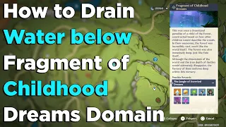 How to Drain Water below Fragment of Childhood Dreams Domain - All Green Sealed Machines Locations