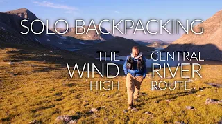 Solo Backpacking in the Wind River Range: A 78 mile, 5 night Central High Route loop