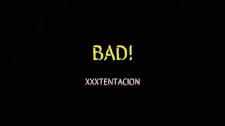 BAD! - XXXTENTACION  (sub. Español - Inglés)