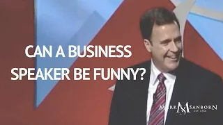 Can a Business Speaker be Funny? Watch This! | Mark Sanborn Leadership Keynote Speaker