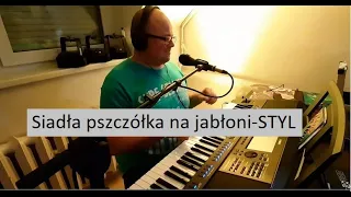 Siadła Pszczółka na Jabłoni- zespół STYL z Gostynia/ Yamaha PSR SX900