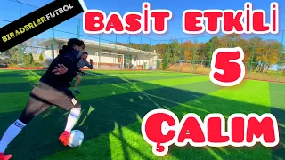 BASİT AMA ETKİLİ 5 ÇALIM ( bu çalımları herkes yapar )