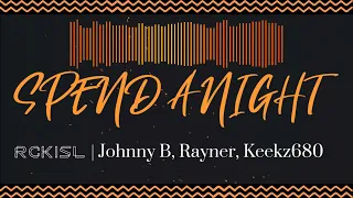 Spend a night | Johnny B, Rayner, KEEKZ680 Mix
