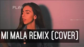 Mi Mala (remix) - Mau y Ricky, Karol G FT Leslie Grace, Lali, Becky G. Cover By MILA