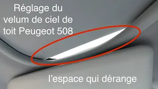 Peugeot 508 - Réglage ciel de toit / velum ouvrant.