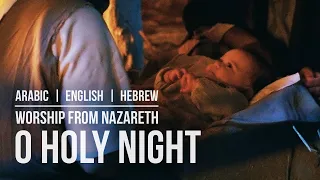 OH HOLY NIGHT | From Nazareth | Hebrew - Arabic - English