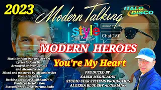 MODERN TALKING - STYLE - MODERN HEROES  - YOU'RE MY HEART/ New Single 2023 / italodosco - Eurodisco