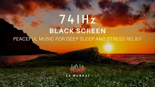 Unlock the Power of 741hz: Banish Stress & Toxins & Transform Your Atmosphere! Black screen