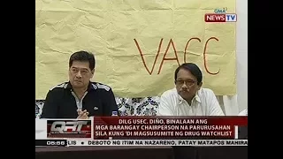 QRT: Diño, nagbabala sa mga brgy. chairman na parurusahankung 'di magsusumite ng drug watchlist