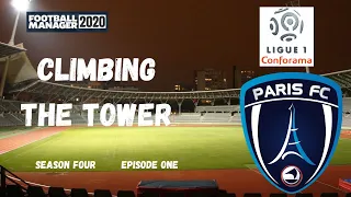 FM20 - Climbing The Tower - Season Four - Episode One / Paris FC / Football Manager 2020
