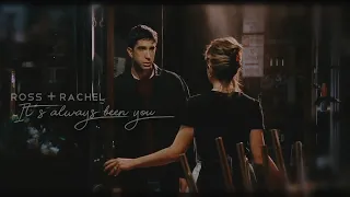 Ross and Rachel - It's always been you