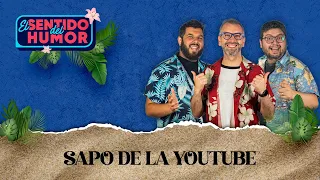 El Sentido del Humor Summer Edition | Sapo de la YouTube | 7 de Febrero 2023