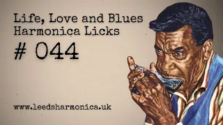 (044) Life, Love and Blues Harmonica Licks (Smokestack Lightning, Howling Wolf)