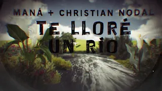 Maná & Christian Nodal - Te Lloré Un Río (Visualizer)