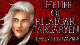 The Life Of Rhaegar Targaryen