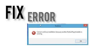 How to Fix "Cannot Continue Installation Because Another Roblox Player Installer Is Running"