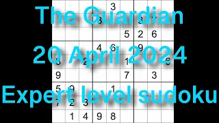 Sudoku solution – The Guardian 20 April 2024 Expert level