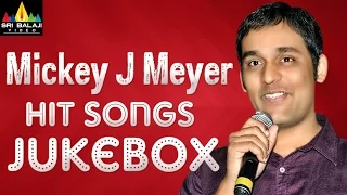 Mickey J Meyer Hit Songs Jukebox | Video Songs Back to Back | Sri Balaji Video