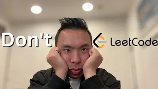 Leetcode was a Waste of My Time (Here's Why)