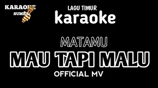 karaoke MATAMU-MAU TAPI MALU