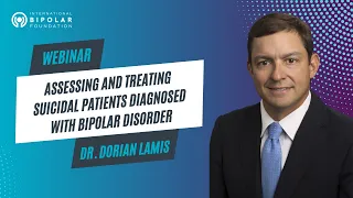 Assessing and Treating Suicidal Patients Diagnosed with Bipolar Disorder - Dr. Dorian Lamis