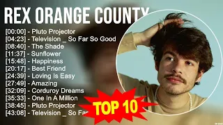 Rex Orange County 2023 MIX ~ Top 10 Best Songs ~ Greatest Hits ~ Full Album