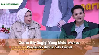 Cerita Elly Sugigi Yang Mulai Muncul Perasaan Untuk Kiki Farrel | PAGI PAGI AMBYAR (27/5/24) P3