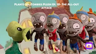 Plants vs. Zombies Plush Ep. 10- The All-Out Attack