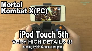 1# Mortal Kombat X (PC) running on iPod Touch 5th - streaming and playing by KinoConsole