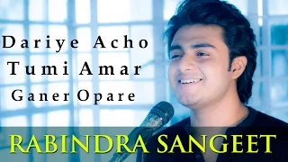 Dariye acho tumi amar - Raj Barman | Rabindra Sangeet Cover