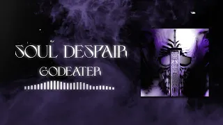 Soul Despair - Godeater (Official Visualizer)