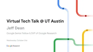 Virtual Tech Talk @ UT Austin W/ Jeff Dean 2020