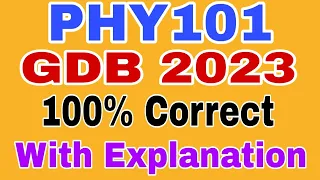 phy101 Gdb Spring 2023/ Phy101 gdb solution 2023/ Phy101 Gdb 2023