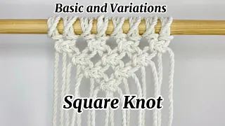 Basic Knot in Macrame - Square Knot and some Variations to create Macrame Decorations