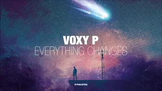 Voxy P - Everything Changes [Macarize]