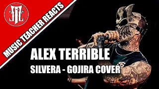 Music Teacher Reacts: ALEX TERRIBLE - Silvera (Gojira Cover)