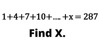 1+4+7+10+...+x=287. Find x.