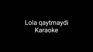 Lola qaytmaydi karaoke ( x minus)