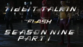 Tidbit Talkin: The Flash Season Nine Part 1of 4